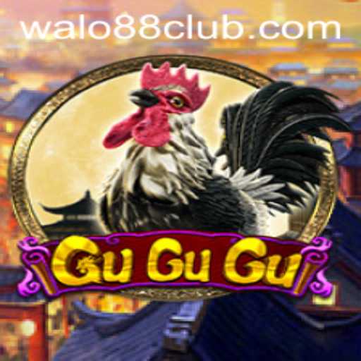 Exploring the Thrills of GuGuGu with Walo88 Club