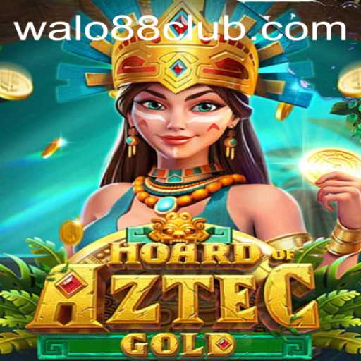 Discover the Thrills of HoardofAztecgold: Unveiling the Mysteries with Walo88 Club