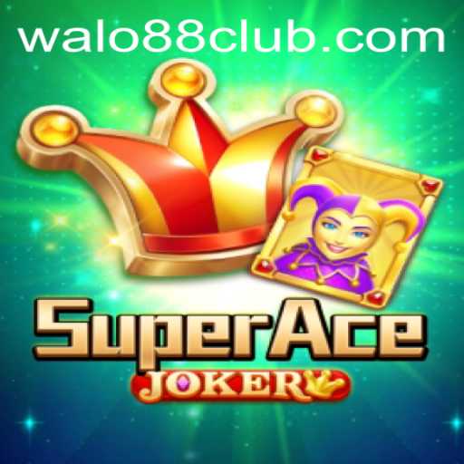 SuperAceJoker: A Dive into the Exciting World of Walo88 Club's Latest Sensation